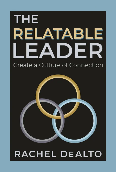 The Relatable Leader: Create a Culture of Connection