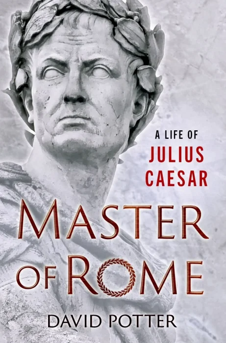 Master of Rome: A Life of Julius Caesar