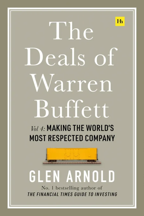 The Deals of Warren Buffett&#44; Volume 4: Making the World's Most Respected Company