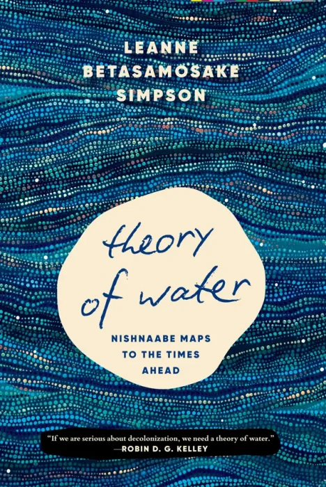 Theory of Water: Nishnaabe Maps to the Times Ahead