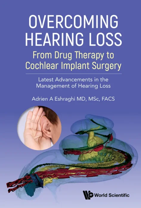 Overcoming Hearing Loss: Latest Advancements in the Management of Hearing Loss