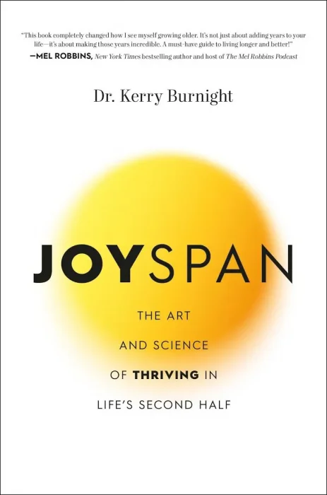 Joyspan: The Art and Science of Thriving in Life's Second Half