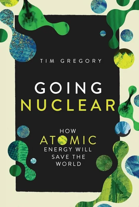 Going Nuclear: How Atomic Energy Will Save the World