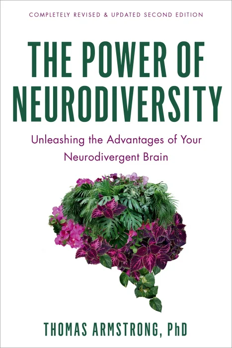 The Power of Neurodiversity: Unleashing the Advantages of Your Differently Wired Brain&#44; 2nd Edition