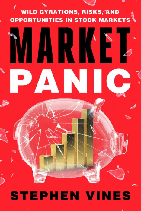 Market Panic: Wild Gyrations&#44; Risks&#44; and Opportunities in Stock Markets