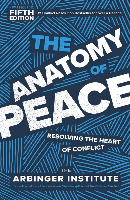 The Anatomy of Peace: Resolving the Heart of Conflict&#44; 5th Edition