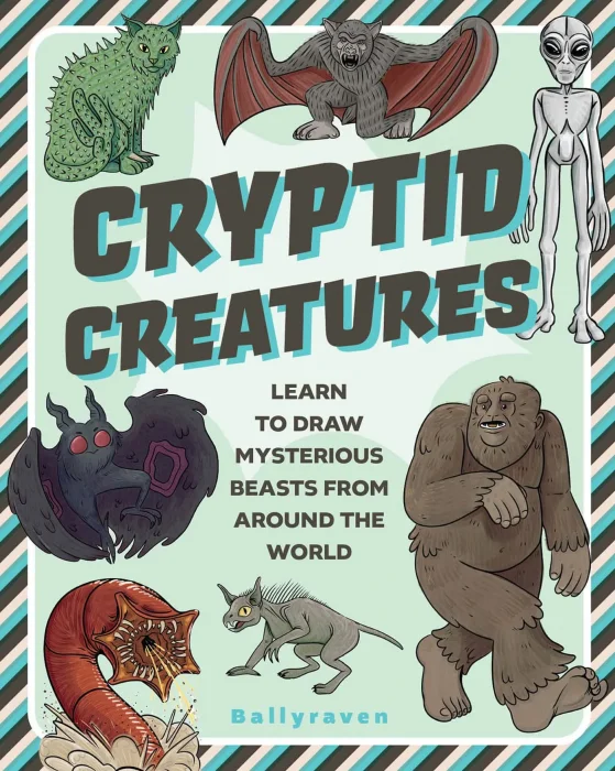 Cryptid Creatures: Learn to Draw Mysterious Beasts from Around the World