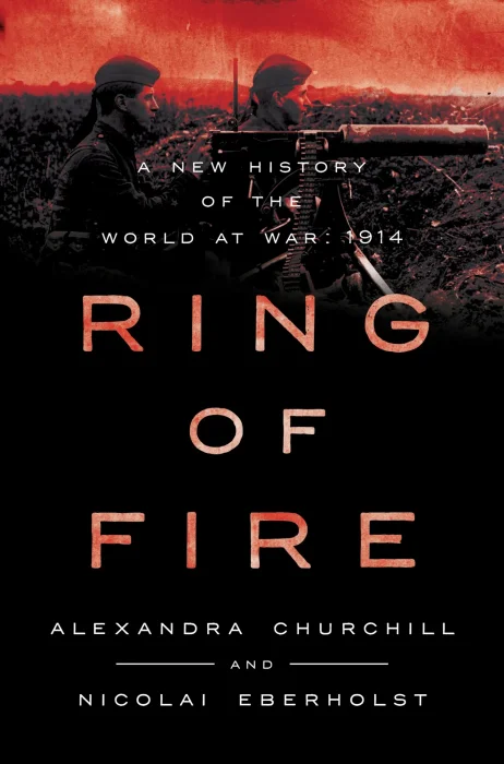 Ring of Fire: A New History of the World at War: 1914