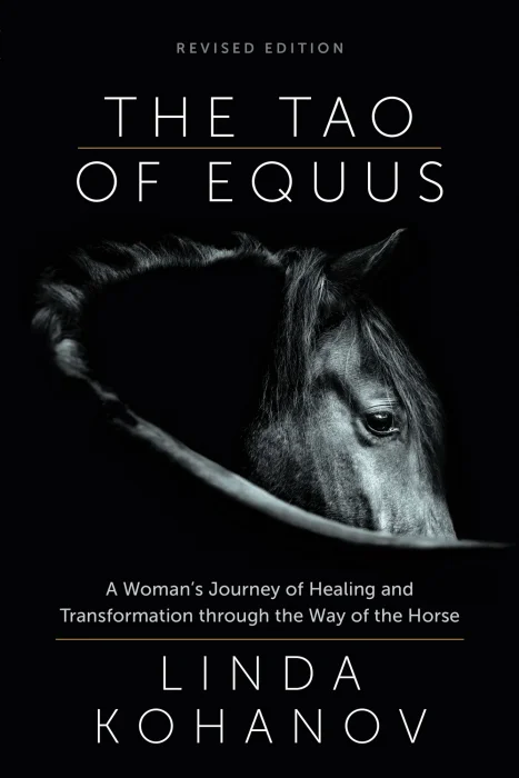 The Tao of Equus: A Woman's Journey of Healing and Transformation through the Way of the Horse&#44; Revised Edition