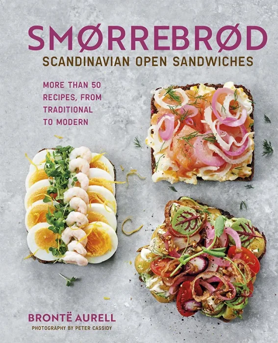 Smorrebrod: Scandinavian Open Sandwiches: More than 50 recipes&#44; from traditional to modern