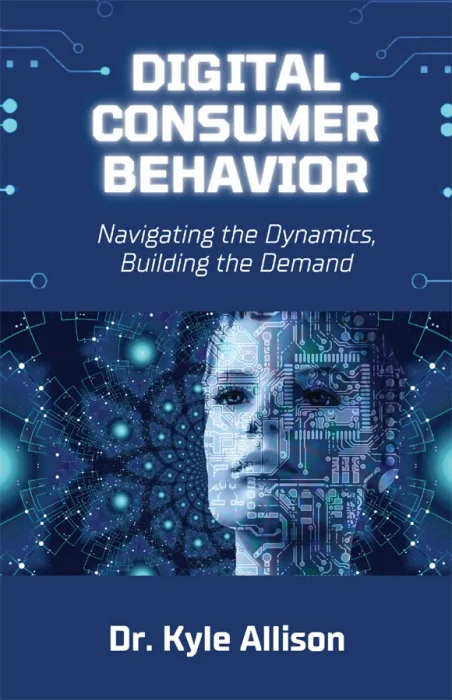 Digital Consumer Behavior: Navigating the Dynamics&#44; Building the Demand