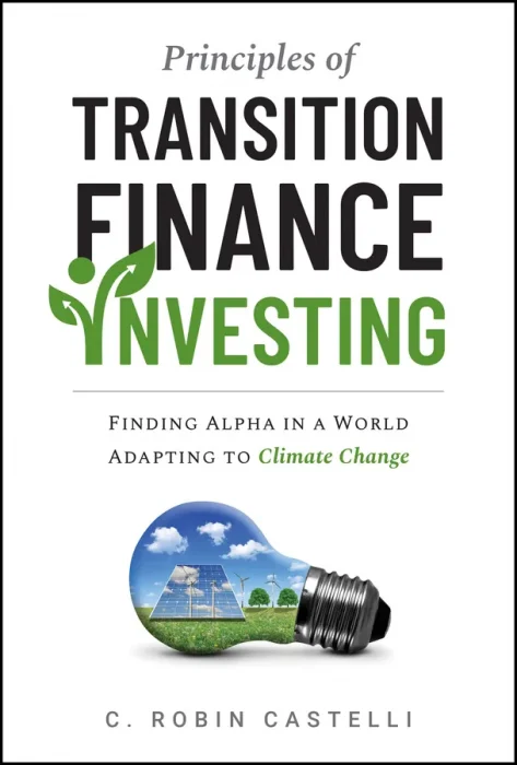 Principles of Transition Finance Investing: Finding Alpha in a World Adapting to Climate Change