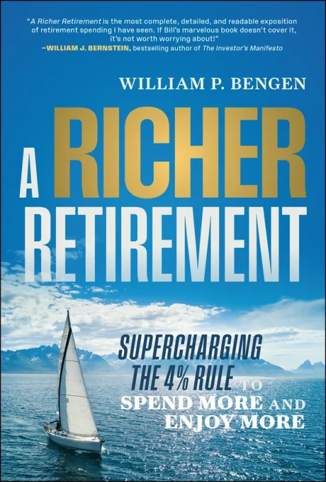 A Richer Retirement: Supercharging the 4% Rule to Spend More and Enjoy More