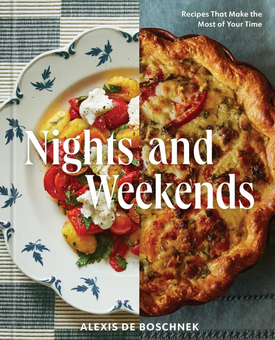 Nights and Weekends: Recipes That Make the Most of Your Time: A Cookbook