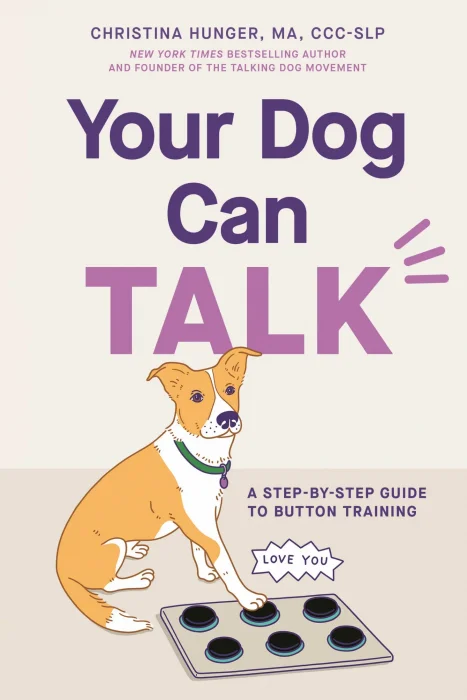 Your Dog Can Talk: A Step-By-Step Guide to Button Training