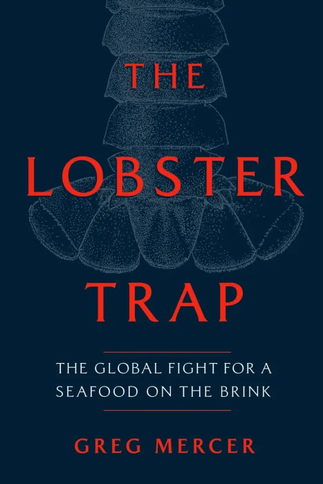 The Lobster Trap: The Global Fight for a Seafood on the Brink