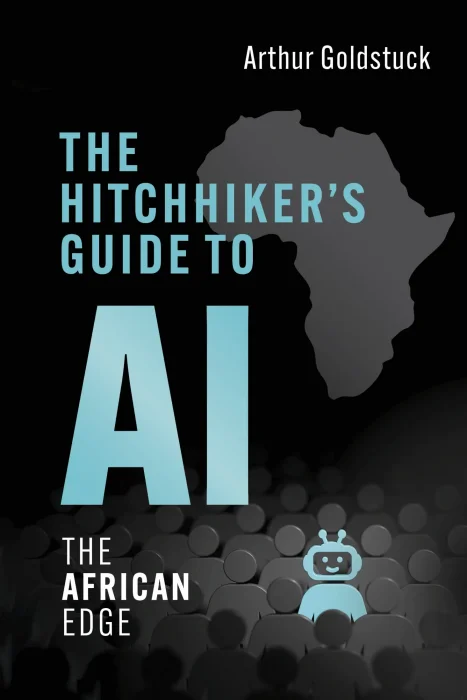 The Hitchhiker's Guide to AI: The African Edge&#44; Revised Edition