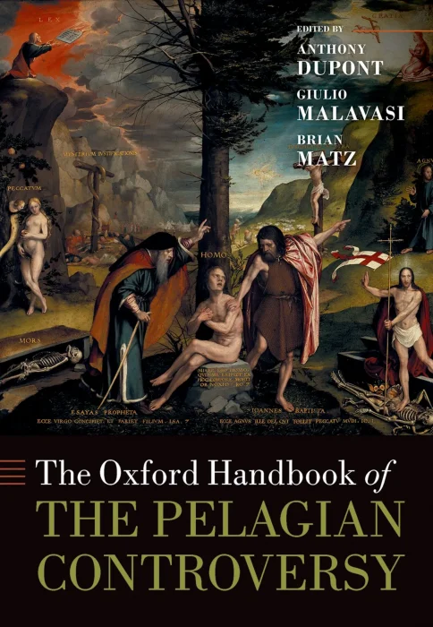 The Oxford Handbook of the Pelagian Controversy (Oxford Handbooks)