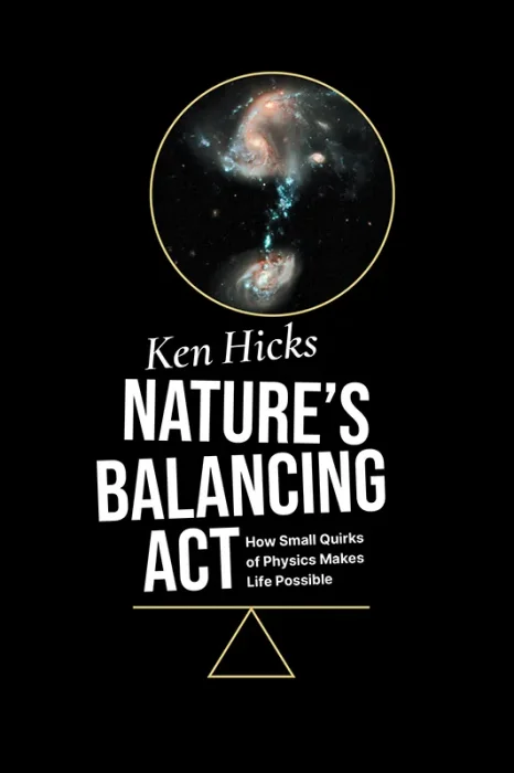 Nature's Balancing Act: How Small Quirks of Physics Makes Life Possible