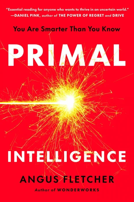 Primal Intelligence: You Are Smarter Than You Know