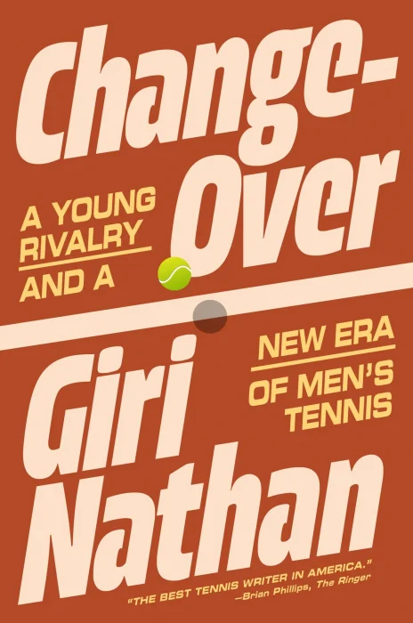 Changeover: A Young Rivalry and a New Era of Men's Tennis