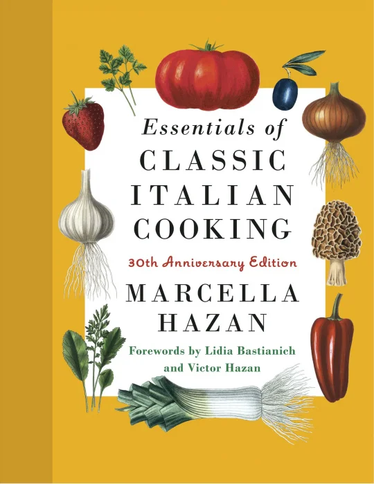 Essentials of Classic Italian Cooking, 30th Anniversary Edition: A Cookbook