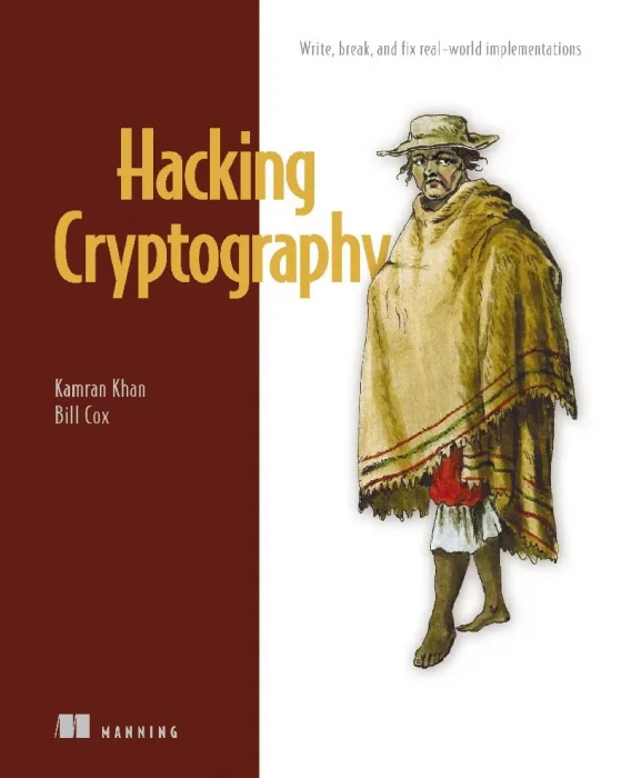 Hacking Cryptography: Write&#44; break&#44; and fix real-world implementations