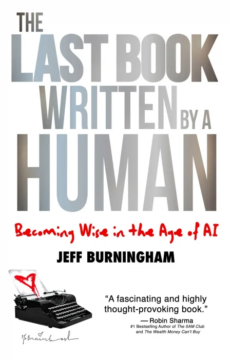 The Last Book Written by a Human: Becoming Wise in the Age of AI