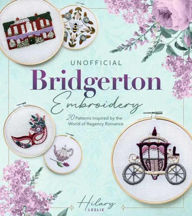 Unofficial Bridgerton Embroidery: 20 Patterns Inspired by the World of Regency Romance
