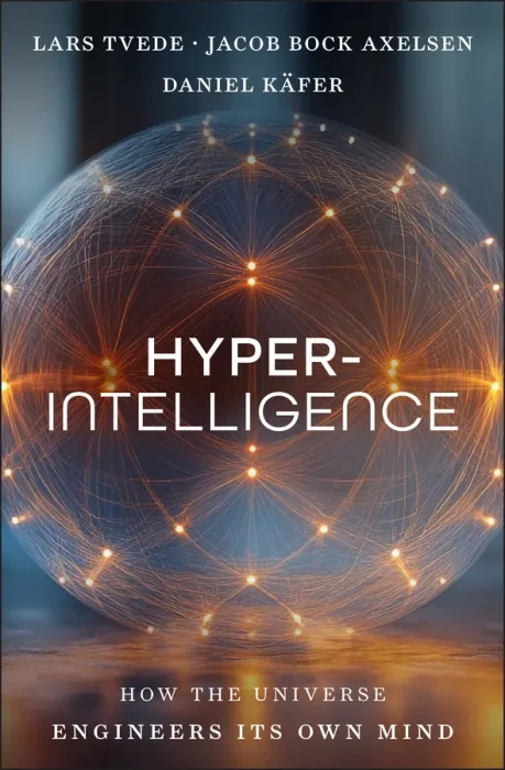 Hyperintelligence: How the Universe Engineers Its Own Mind