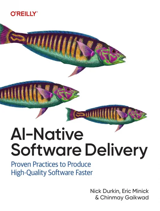 AI-Native Software Delivery: Proven Practices to Produce High-Quality Software Faster
