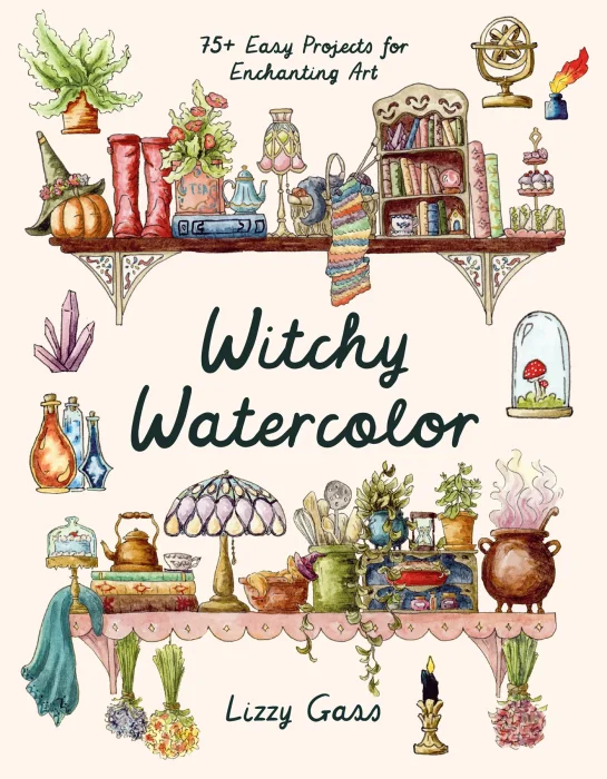Witchy Watercolor: 75+ Easy Projects for Enchanting Art
