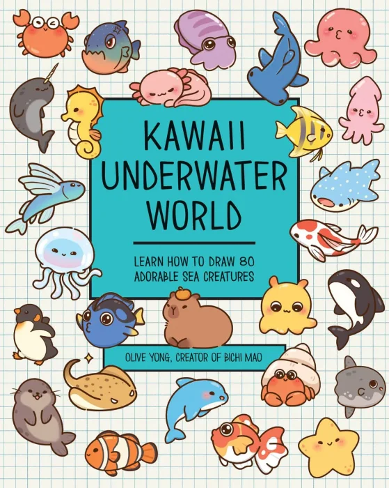 Kawaii Underwater World: Learn How to Draw 80 Adorable Sea Creatures