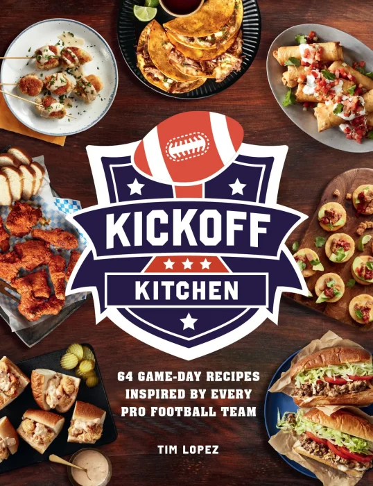 Kickoff Kitchen: 64 Game-Day Recipes Inspired by Every Pro Football Team