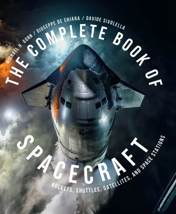 The Complete Book of Spacecraft: Rockets&#44; Shuttles&#44; Satellites&#44; and Space Stations