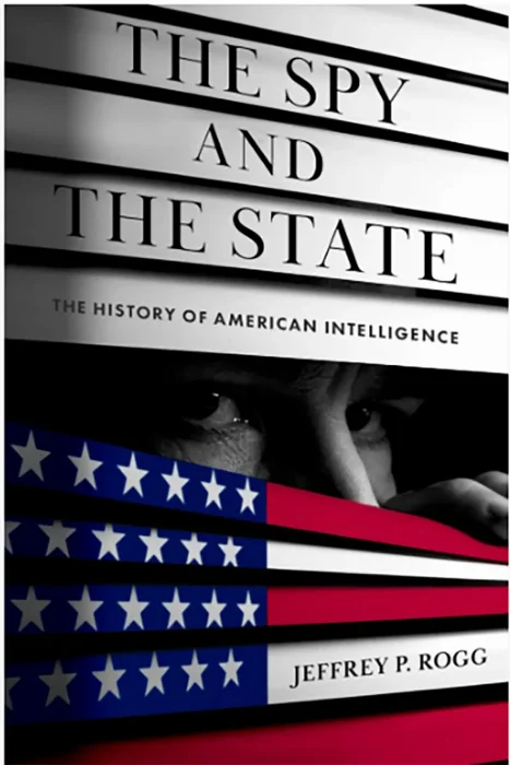 The Spy and the State: The History of American Intelligence