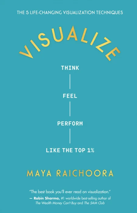 Visualize: Think&#44; Feel&#44; Perform Like the Top 1%
