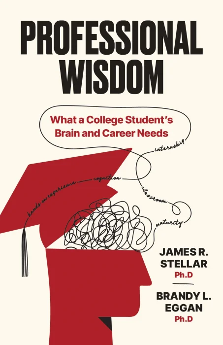 Professional Wisdom: What a College Student's Brain and Career Need