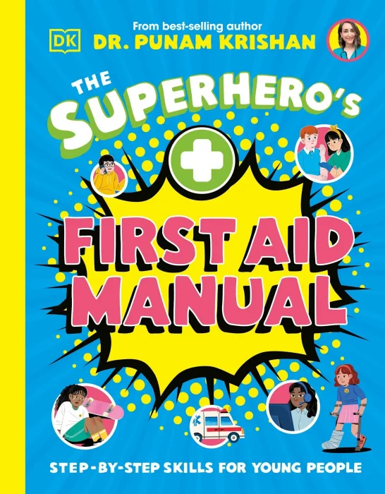 The Superhero's First Aid Manual: Step-By-Step Skills For Young People