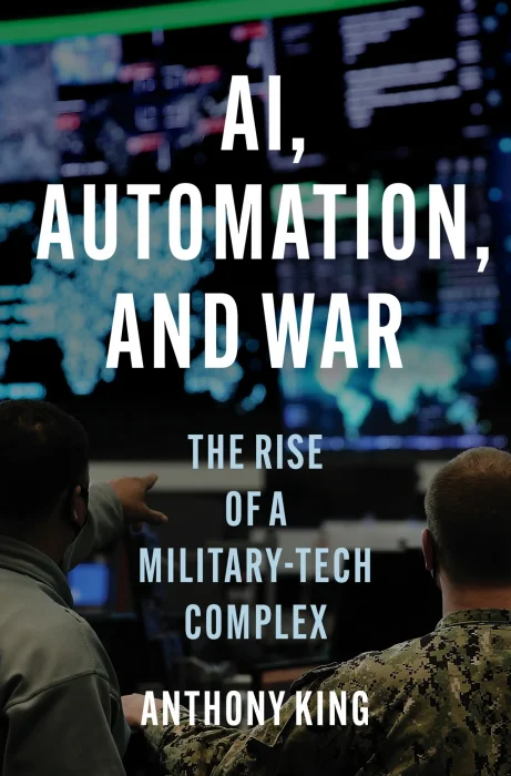 AI&#44; Automation&#44; and War: The Rise of a Military-Tech Complex