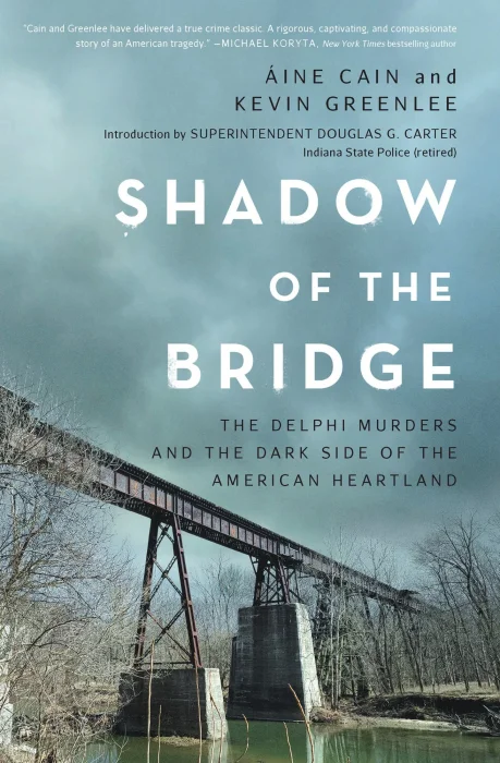 Shadow of the Bridge: The Delphi Murders and the Dark Side of the American Heartland
