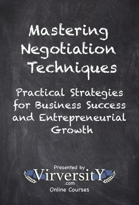 Mastering Negotiation Techniques: Practical Strategies for Business Success and Entrepreneurial Growth