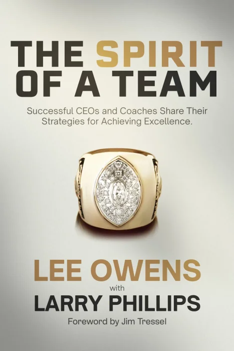 Spirit of a Team: Successful CEOs and Coaches Share Their Strategies for Achieving Excellence