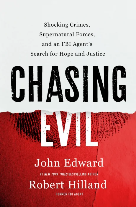Chasing Evil: Shocking Crimes&#44; Supernatural Forces&#44; and an FBI Agent’s Search for Hope and Justice