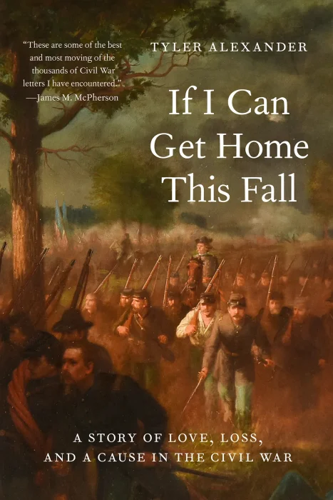 If I Can Get Home This Fall: A Story of Love, Loss, and a Cause in the Civil War