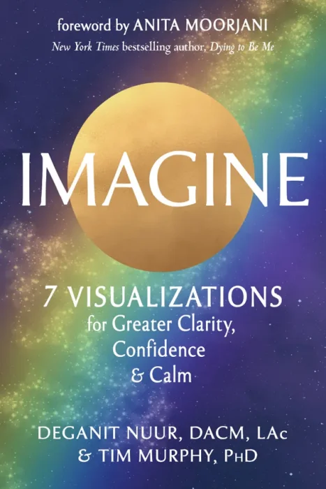Imagine: 7 Visualizations for Greater Clarity&#44; Confidence&#44; and Calm