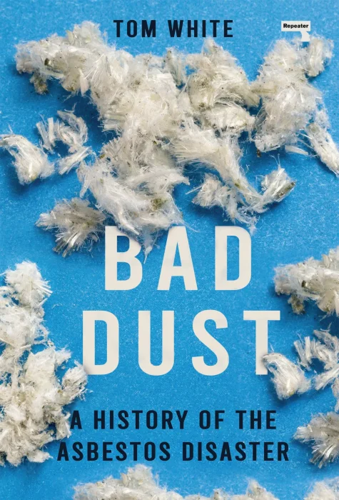 Bad Dust: A History of the Asbestos Disaster