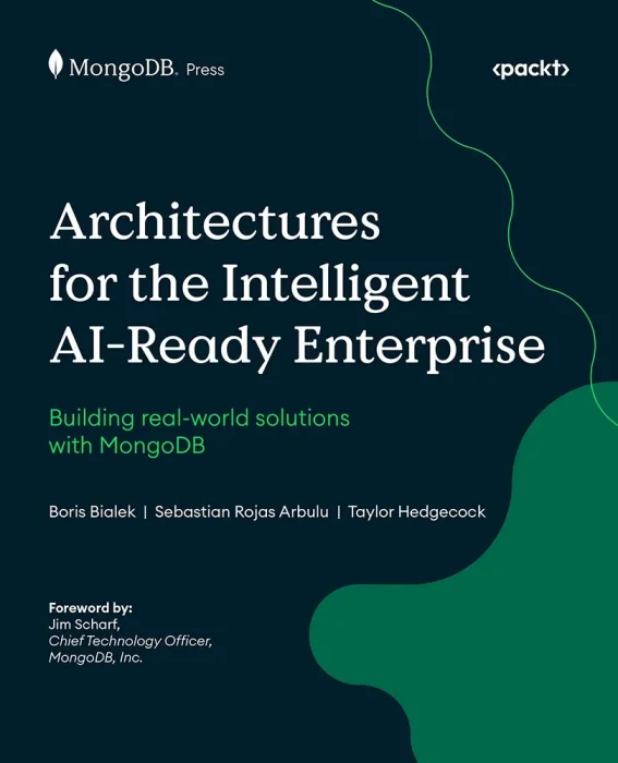 Architectures for the Intelligent AI-Ready Enterprise: Building real-world solutions with MongoDB