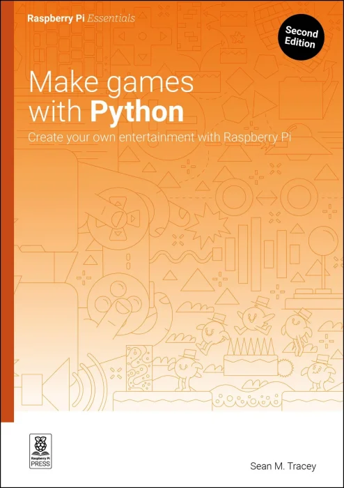 Make games with Python: Create your own entertainment with Raspberry Pi (Essentials)&#44; 2nd Edition