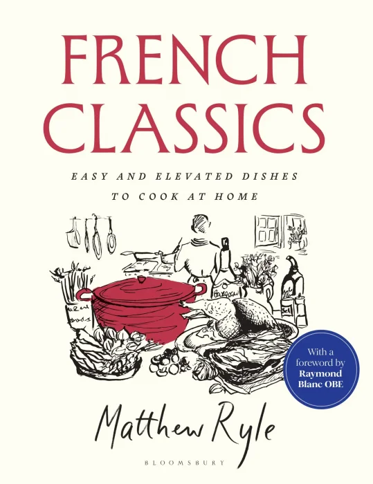 French Classics: Easy and Elevated Dishes to Cook at Home